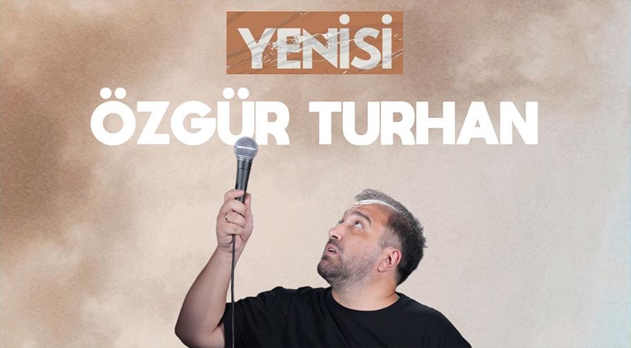 Özgür Turhan “Yenisi”