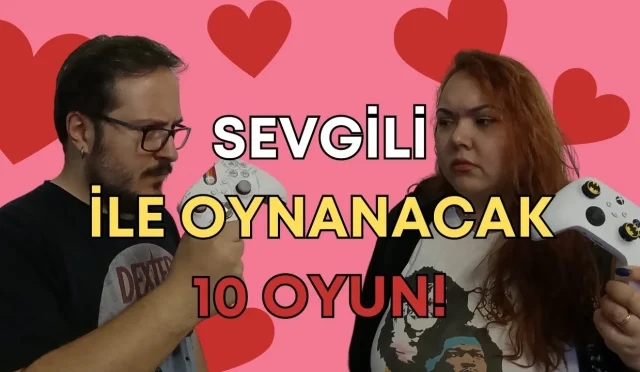 Sevgili İle Oynanacak Oyunlar – 5 Eğlenceli Oyun