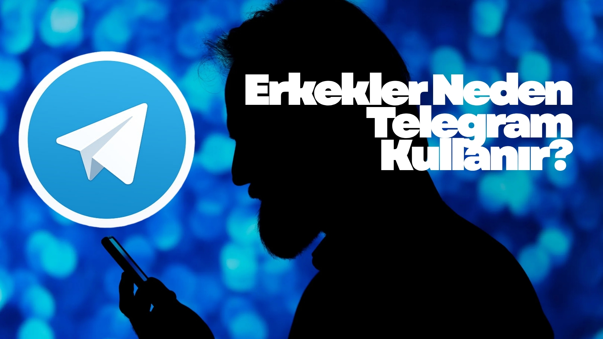 Erkekler Neden Telegram Kullanır? Erkekler Neden Telegram Kullanır (2)