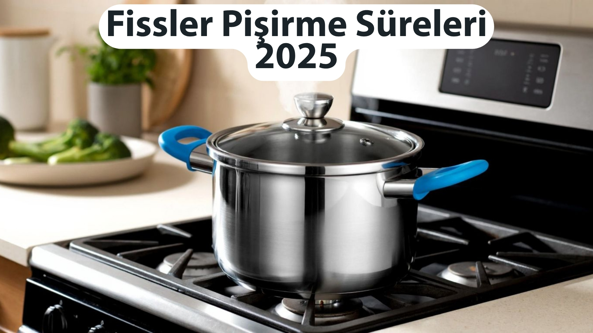 Fissler Pişirme Süreleri 2025 Fissler Pişirme Süreleri 2025