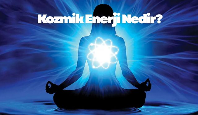 Kozmik Enerji Nedir