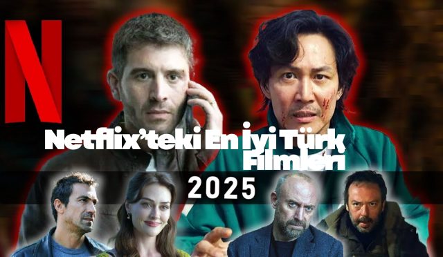 Netflix’teki En İyi Türk Filmleri