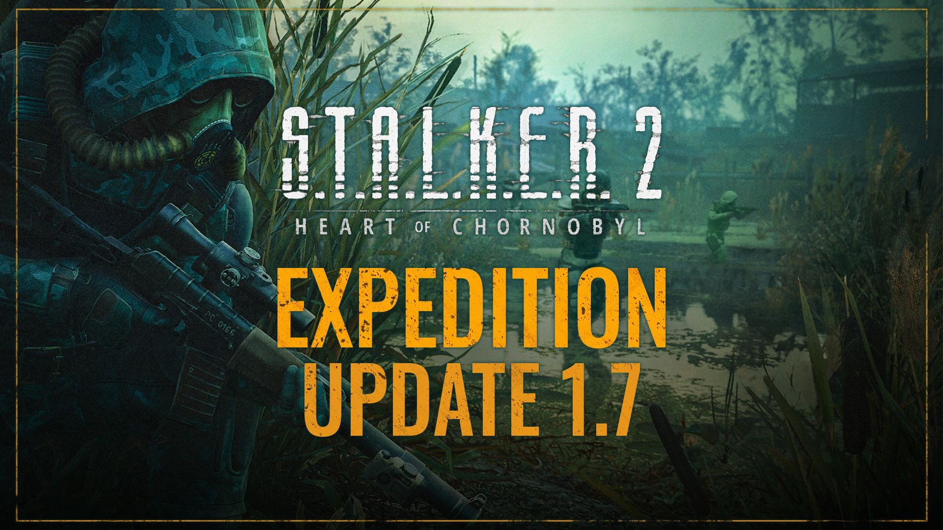 STALKER 2: Heart of Chornobyl 1.7 Güncelleme Detayları STALKER 2 Heart of Chornobyl 1