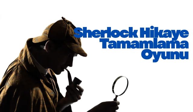 Sherlock Hikaye Tamamlama Oyunu
