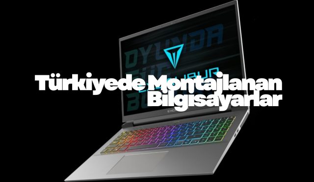 Türkiyede Montajlanan Bilgisayarlar