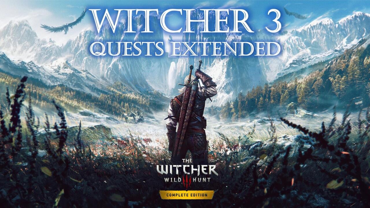 En İyi Witcher 3 Modları Witcher 3 Quests Extended