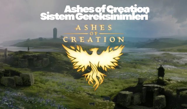 Ashes of Creation Sistem Gereksinimleri (2)