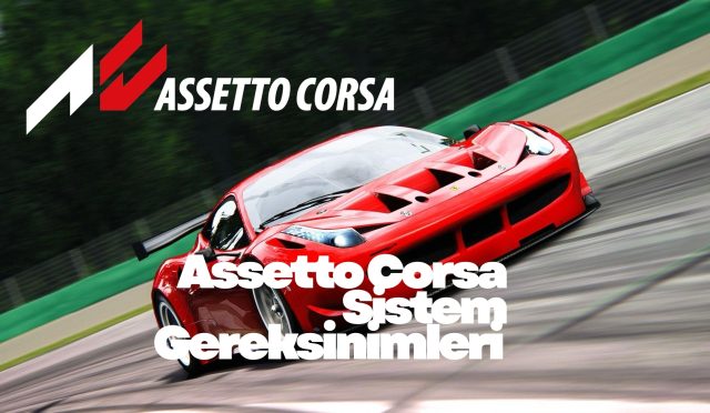 Assetto Corsa Sistem Gereksinimleri