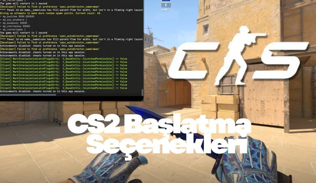 CS2 Başlatma Seçenekleri Nasıl Yapılır (2)