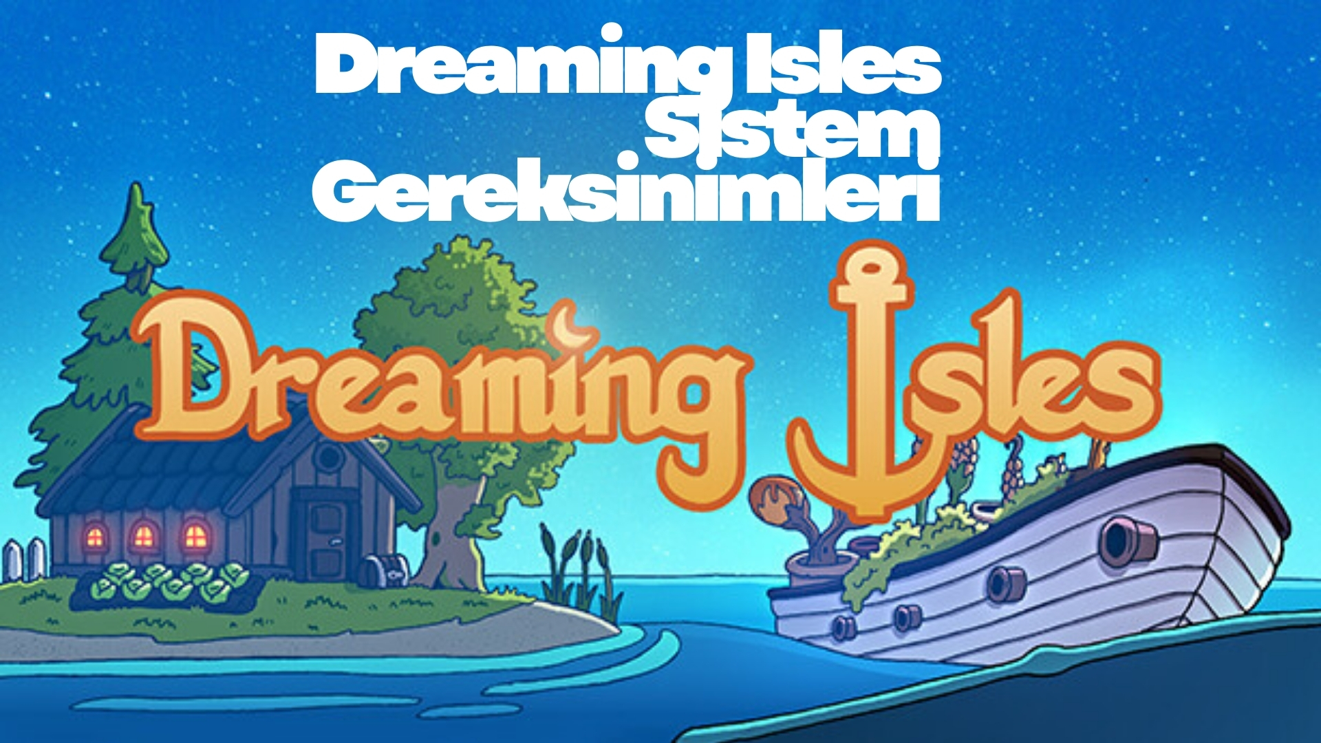Dreaming Isles Sistem Gereksinimleri Dreaming Isles Sistem Gereksinimleri