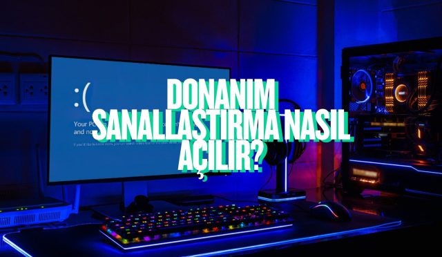 donanım sanallaştırma nasıl açılır