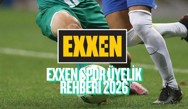 exxen spor üyelik rehberi 2026