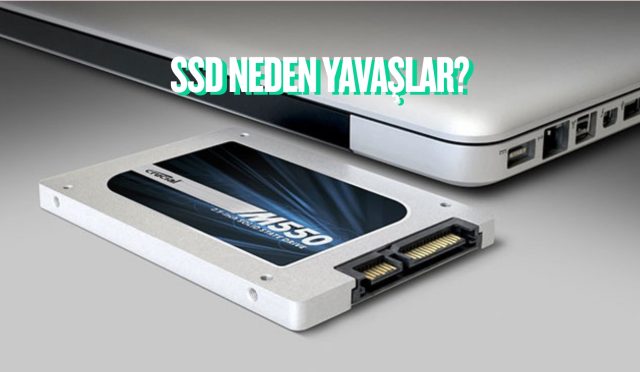 ssd neden yavaşlar