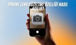 iphone lens düzeltme özelliği nasıl açılır